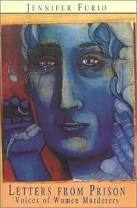 Letters from Prison - Voices of Women Murderers