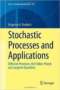 Stochastic Processes and Applications: Diffusion Processes, the Fokker-Planck and Langevin Equations (repost)
