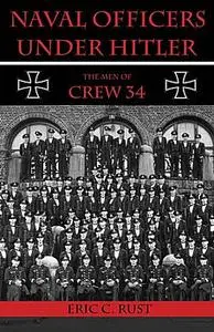 Naval Officers Under Hitler: The Men of Crew 34