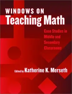 Windows on Teaching Math: Cases of Middle and Secondary Classrooms (Repost)
