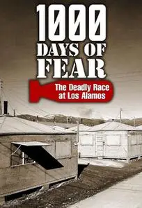 PBS - 1000 Days of Fear the Deadly Race at Los Alamos (2015)