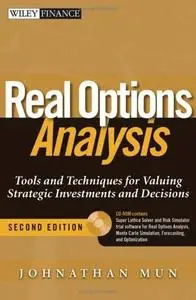 Real Options Analysis: Tools and Techniques for Valuing Strategic Investment and Decisions