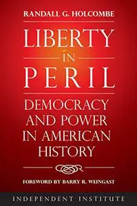 Liberty in Peril: Democracy and Power in American History