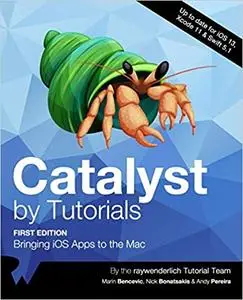Catalyst by Tutorials: Bringing iOS Apps to the Mac