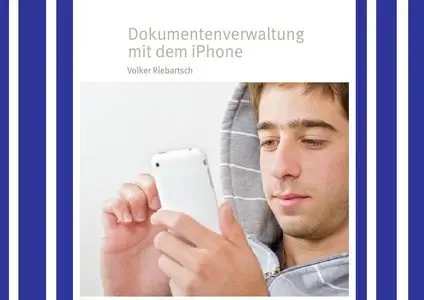 Dokumentenverwaltung mit dem iPhone - Volker Riebartsch