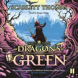 «Dragon's Green - Worldquake 1» by Scarlett Thomas