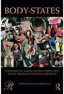 Body-States: Interpersonal and Relational Perspectives on the Treatment of Eating Disorders [Repost]