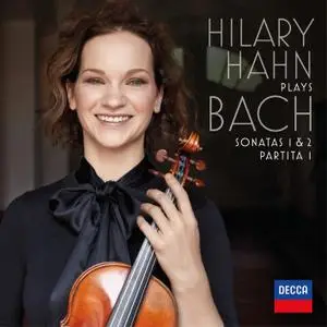 Hilary Hahn - Hilary Hahn plays Bach: Violin Sonatas Nos. 1 & 2; Partita No. 1 (2018) [Official Digital Download 24/88]