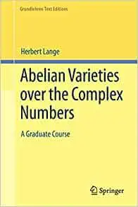 Abelian Varieties over the Complex Numbers: A Graduate Course