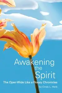 «Awakening the Spirit» by Cindy L.Herb