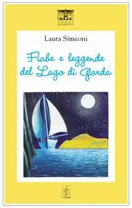 Laura Simeoni - Fiabe e leggende del Lago di Garda