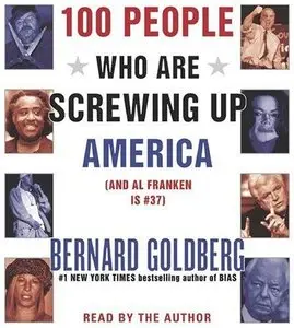 100 People Who Are Screwing Up America (Audiobook) (Repost)