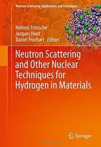 Neutron Scattering and Other Nuclear Techniques for Hydrogen in Materials