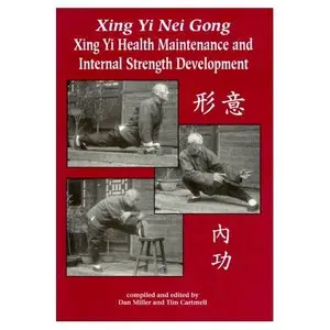 Xing Yi Nei Gong: Xing Yi Health Maintenance and Internal Strength Development