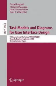 Task Models and Diagrams for User Interface Design: 8th International Workshop, TAMODIA 2009, Brussels, Belgium (Repost)