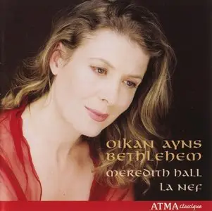 Meredith Hall & La Nef - Oikan Ayns Bethlehem, Celtic Christmas Carols & Dances