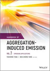 Handbook of Aggregation-Induced Emission, Volume 3: Emerging Applications