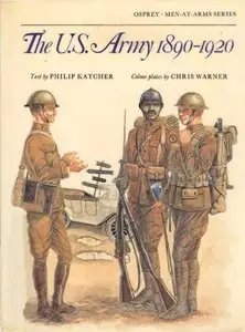 The US Army 1890-1920 (Men-At-Arms Series 82) (Repost)