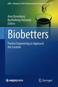 Biobetters Protein Engineering to Approach the Curative 