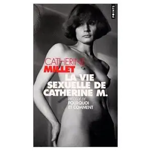 Catherine Millet - La Vie sexuelle  de Catherine M.