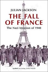 The Fall of France: The Nazi Invasion of 1940 (repost)