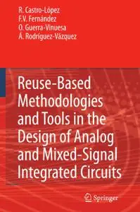 Reuse-Based Methodologies and Tools in the Design of Analog and Mixed-Signal Integrated Circuits (Repost)