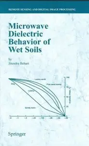 Microwave Dielectric Behaviour of Wet Soils (Remote Sensing and Digital Image Processing) [Repost]