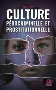 Maïté Lønne, "Culture pédocriminelle et prostitutionnelle"