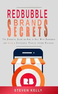 «Redbubble Brand Secrets» by Steven Kelly