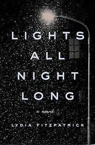 Lights All Night Long: A Novel