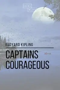 «Captains Courageous» by Rudyard Kipling