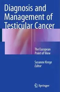 Diagnosis and Management of Testicular Cancer: The European Point of View