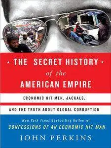 John Perkins - The Secret History of the American Empire [Repost]