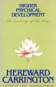 Higher Psychical Development (Yoga Philosophy): An Outline of the Secret Hindu Teachings