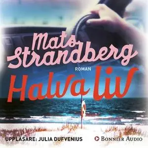 «Halva liv» by Mats Strandberg