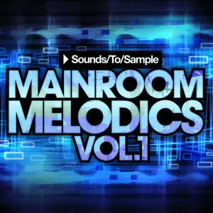 Sounds To Sample Mainroom Melodics Vol.1 (WAV-MiDi-FXB-FXP)