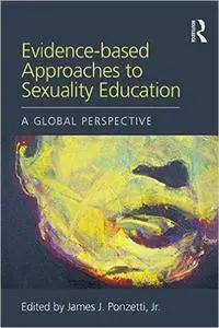 Evidence-based Approaches to Sexuality Education: A Global Perspective