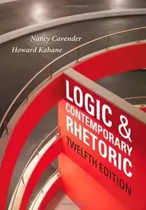 Logic and Contemporary Rhetoric: The Use of Reason in Everyday Life, 12 edition (repost)