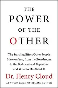 The Power of the Other: The startling effect other people have on you, from the boardroom to the bedroom and beyond (repost)