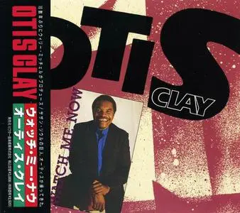 Otis Clay - Watch Me Now (1989) [Japanese Edition]