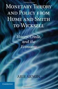 Monetary Theory and Policy from Hume and Smith to Wicksell: Money, Credit, and the Economy (Repost)