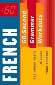60-Second French Grammar Workout: 140 Speed Tests to Boost Your Fluency (Repost)