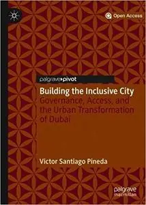 Building the Inclusive City: Governance, Access, and the Urban Transformation of Dubai