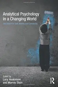 Analytical Psychology in a Changing World: The search for self, identity and community (repost)