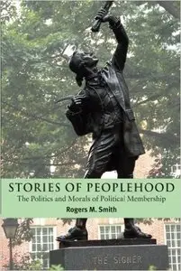 Stories of Peoplehood: The Politics and Morals of Political Membership
