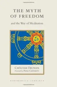 The Myth of Freedom and the Way of Meditation (Repost)