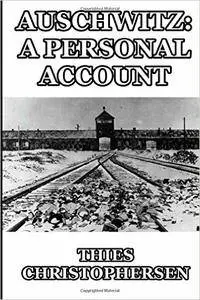 Thies Christophersen - Auschwitz: A Personal Account