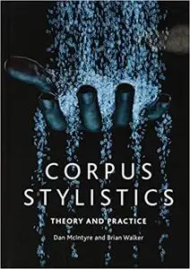 Corpus Stylistics: Theory and Practice