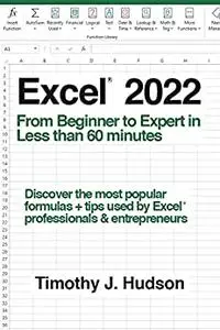 Excel 2022: From Beginner to Expert in Less than 60 Minutes