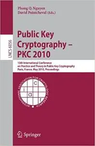 Public Key Cryptography - PKC 2010: 13th International Conference on Practice and Theory in Public Key Cryptography